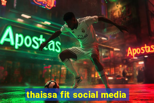 thaissa fit social media